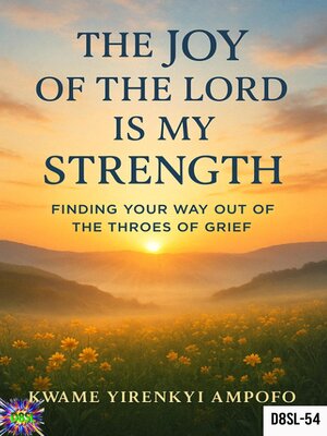 cover image of The Joy of the Lord is my Strength